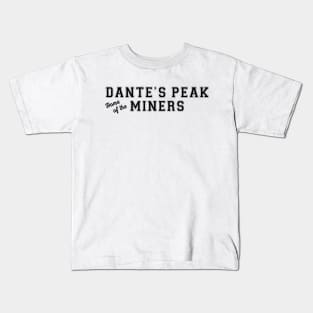 Dante's Peak Miners! Kids T-Shirt